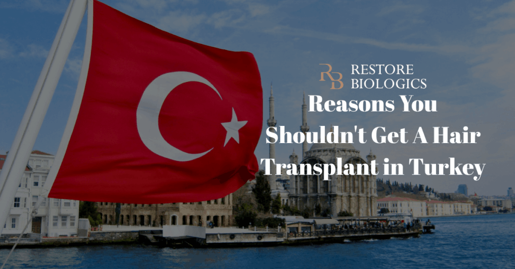 5 Reasons You Shouldn't Get A Hair Transplant in Turkey
